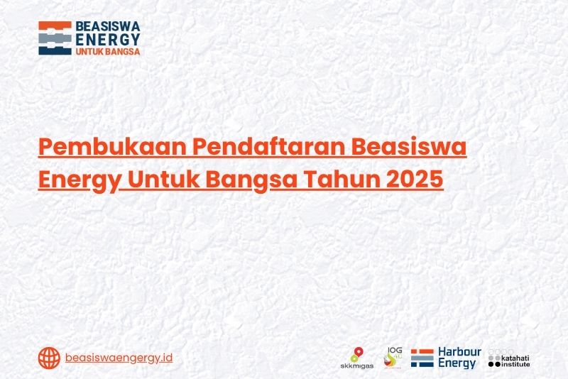 Pembukaan Pendaftaran Beasiswa Energy Untuk Bangsa Tahun 2025
